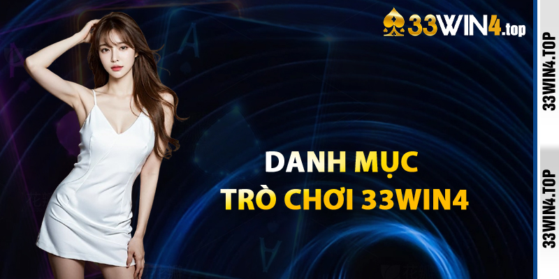 Danh Mục Trò Chơi Hút Khách Nhất 33win4