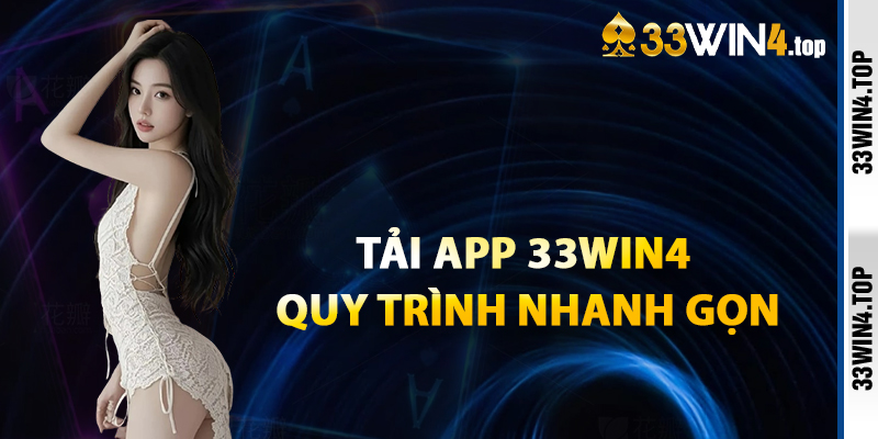 Tải App 33win4: Quy Trình Nhanh Gọn